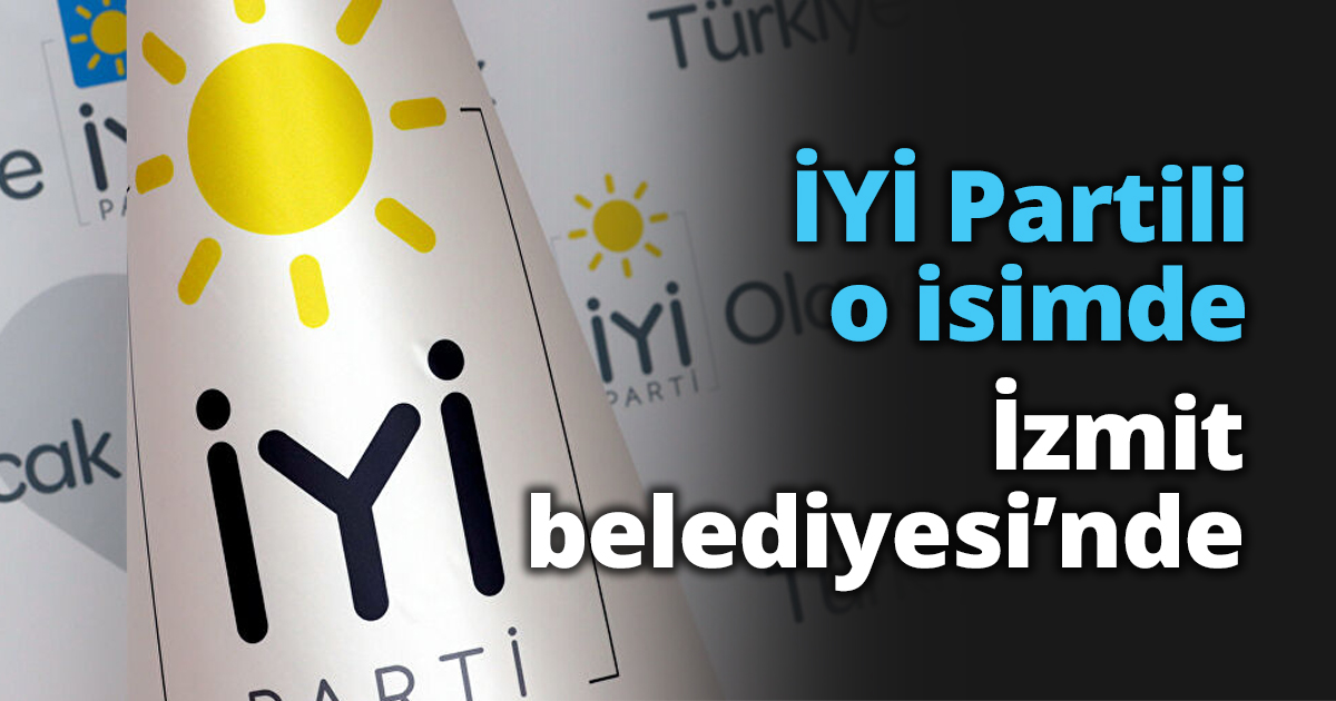 İYİ Partili o isimde İzmit belediyesinde