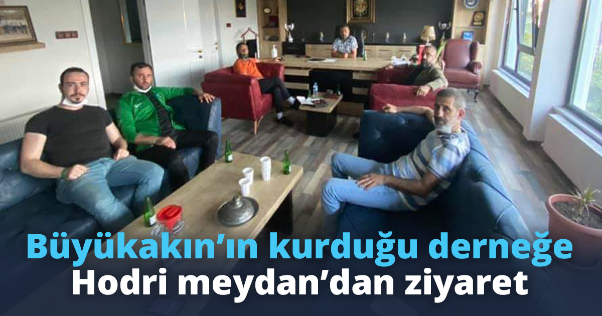 Büyükakın’ın kurduğu derneğe Hodri meydan’dan ziyaret