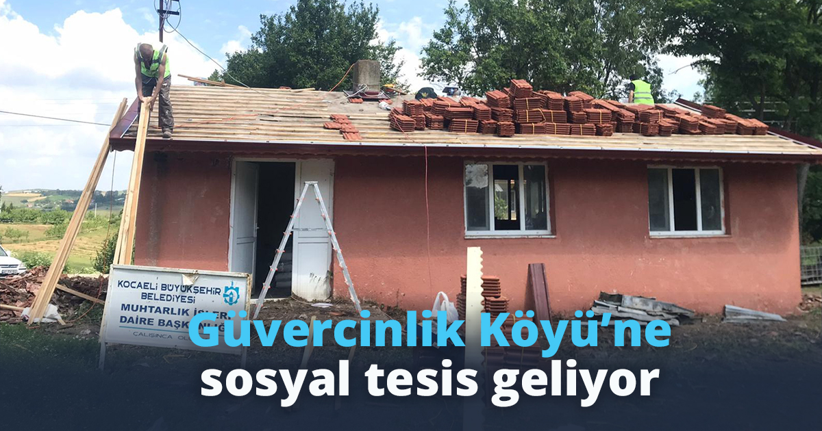 Güvercinlik Köyü’ne sosyal tesis geliyor