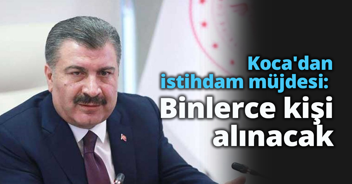 Koca'dan istihdam müjdesi: Binlerce kişi alınacak