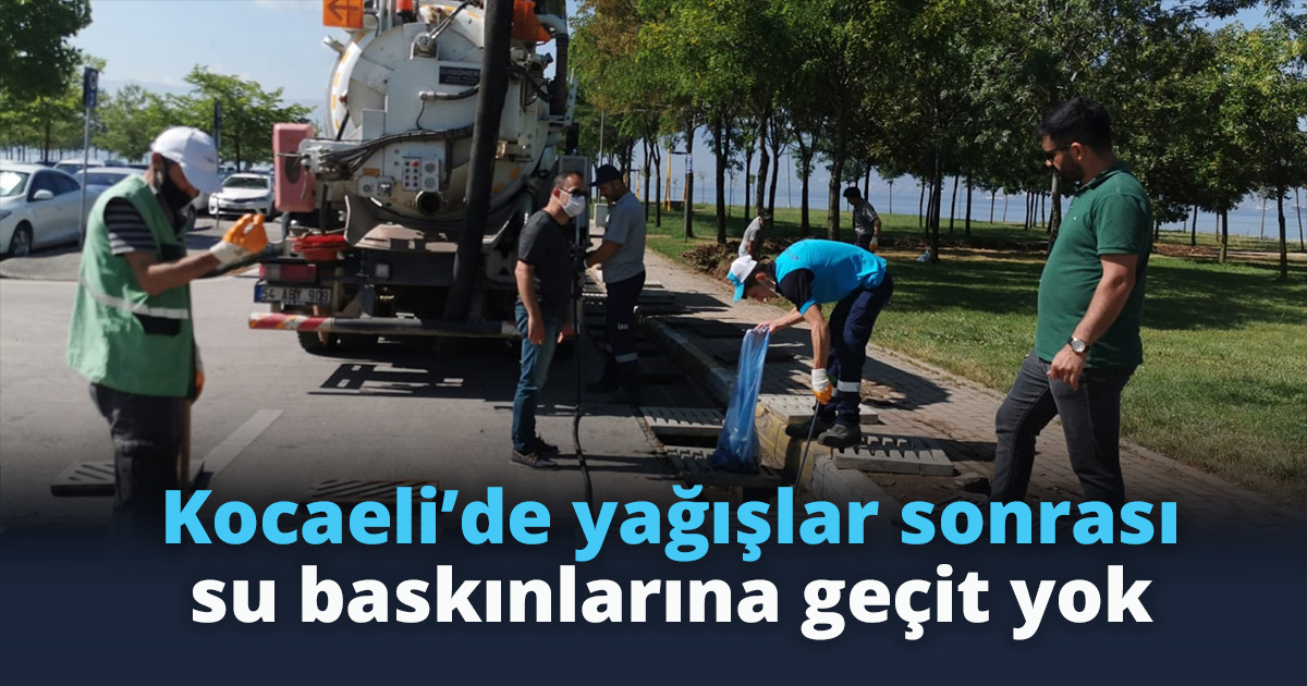 Kocaeli’de yağışlar sonrası su baskınlarına geçit yok