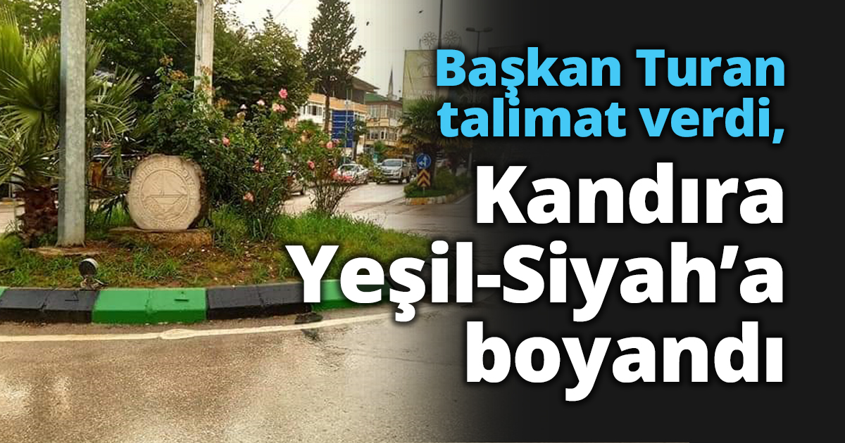 Başkan Turan talimat verdi, Kandıra Yeşil-Siyah’a boyandı