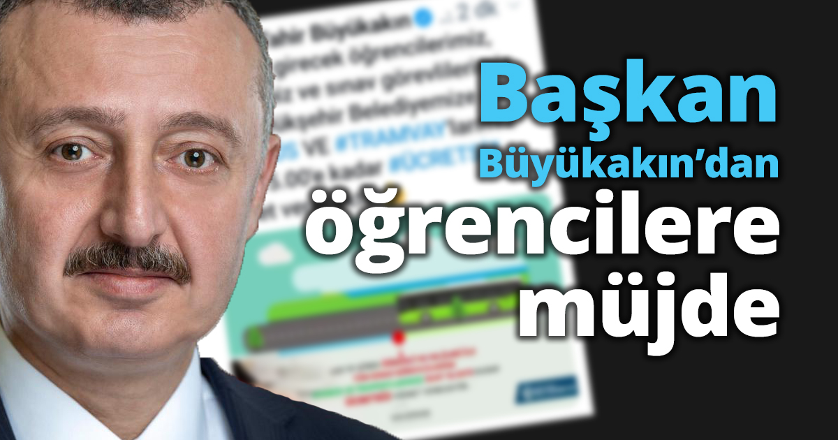 Başkan Büyükakın’dan öğrencilere müjde