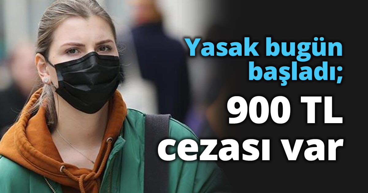 Yasak bugün başladı; 900 TL cezası var