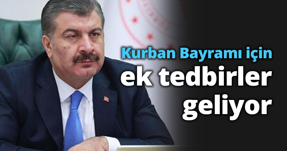 Kurban Bayramı için ek tedbirler geliyor