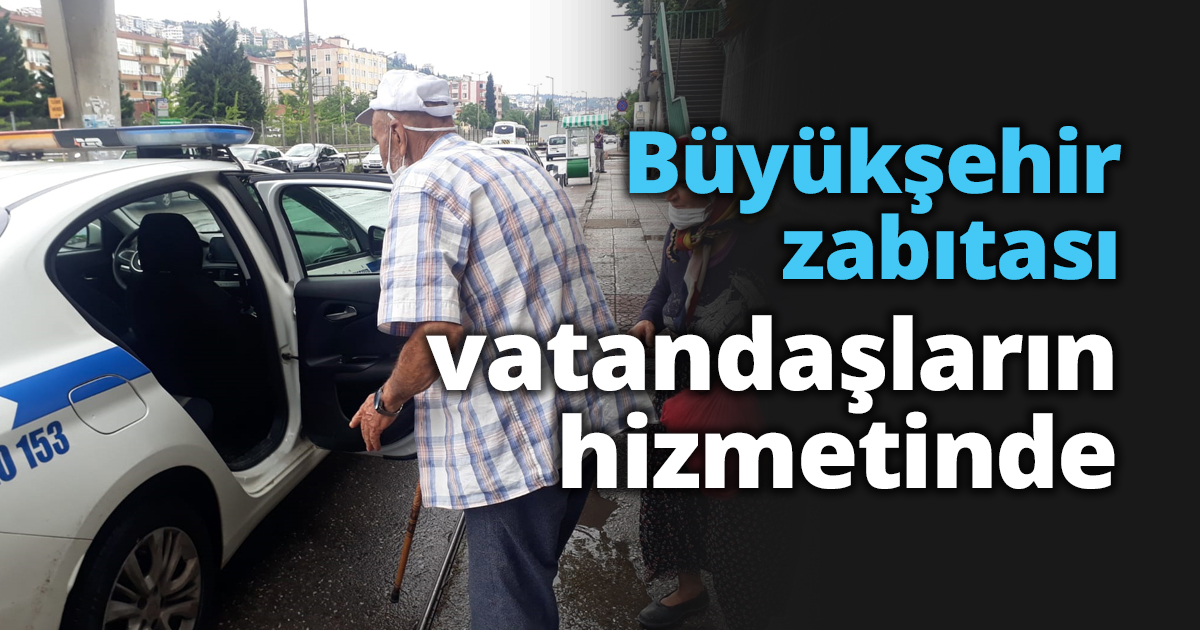 Büyükşehir zabıtası vatandaşların hizmetinde
