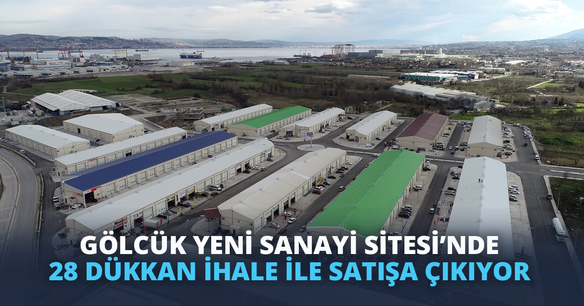 GÖLCÜK YENİ SANAYİ SİTESİ’NDE 28 DÜKKAN İHALE İLE SATIŞA ÇIKIYOR