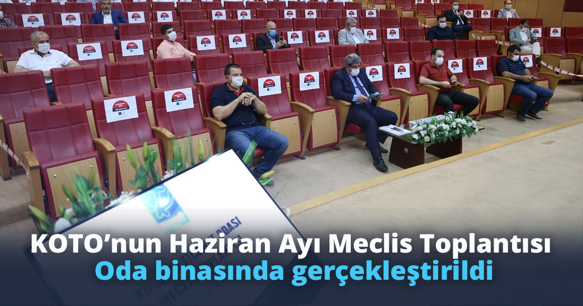 KOTO’nun Haziran Ayı Meclis Toplantısı Oda binasında gerçekleştirildi