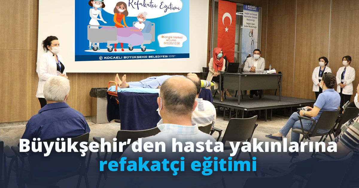Büyükşehir’den hasta yakınlarına refakatçi eğitimi