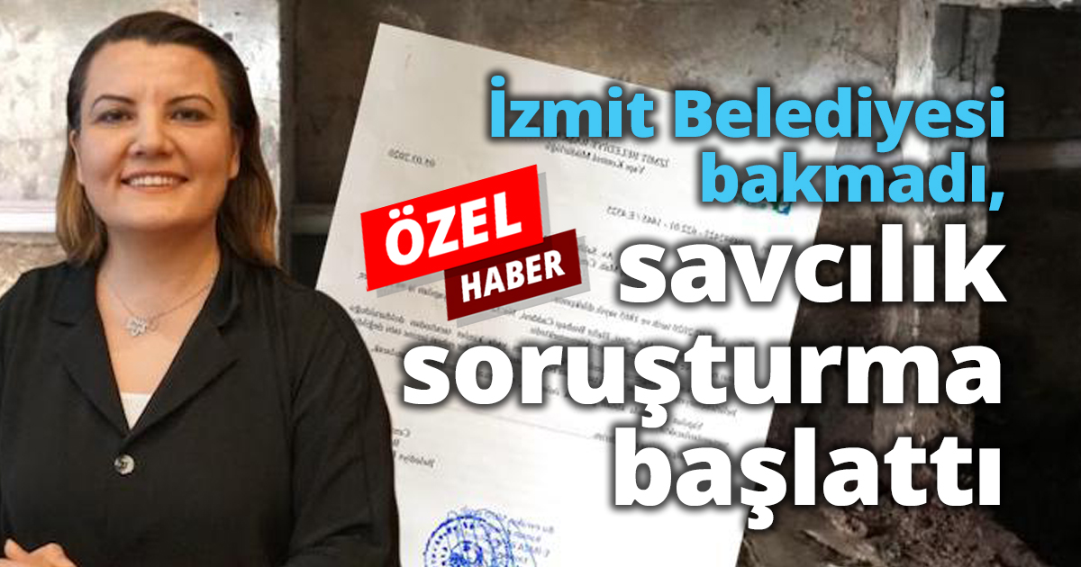 İzmit Belediyesi bakmadı, savcılık soruşturma başlattı