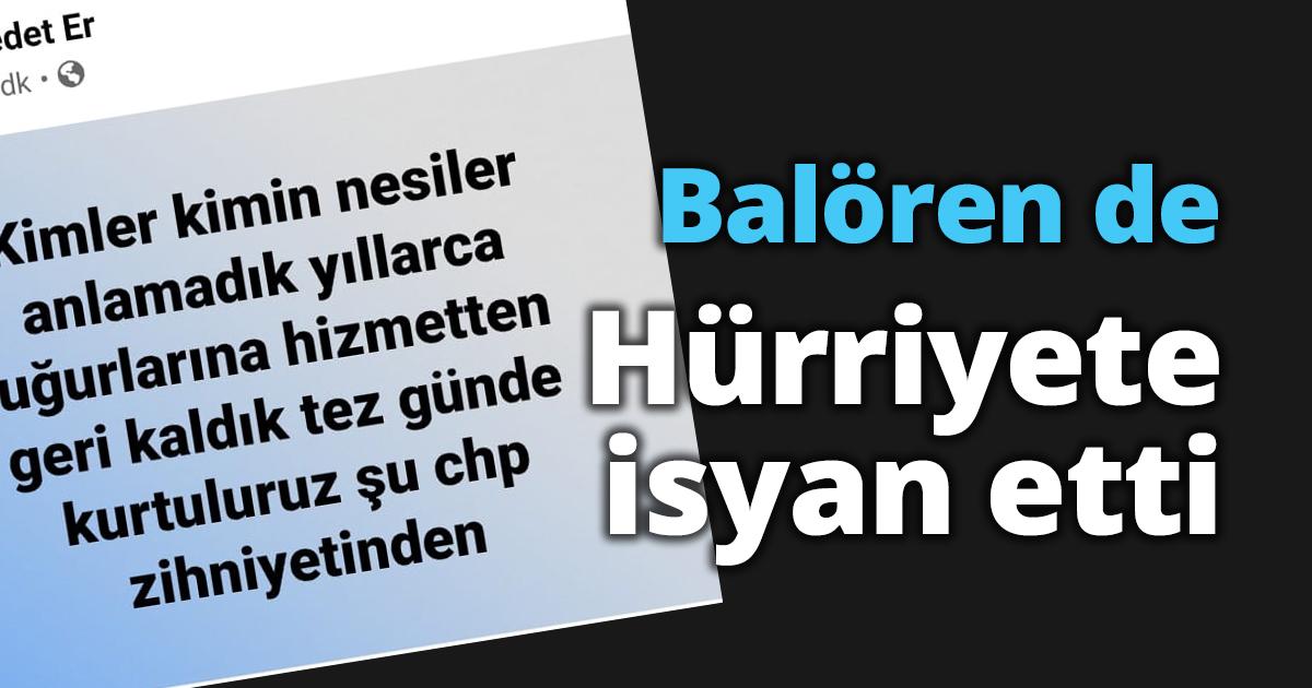 Balören de Hürriyete isyan etti