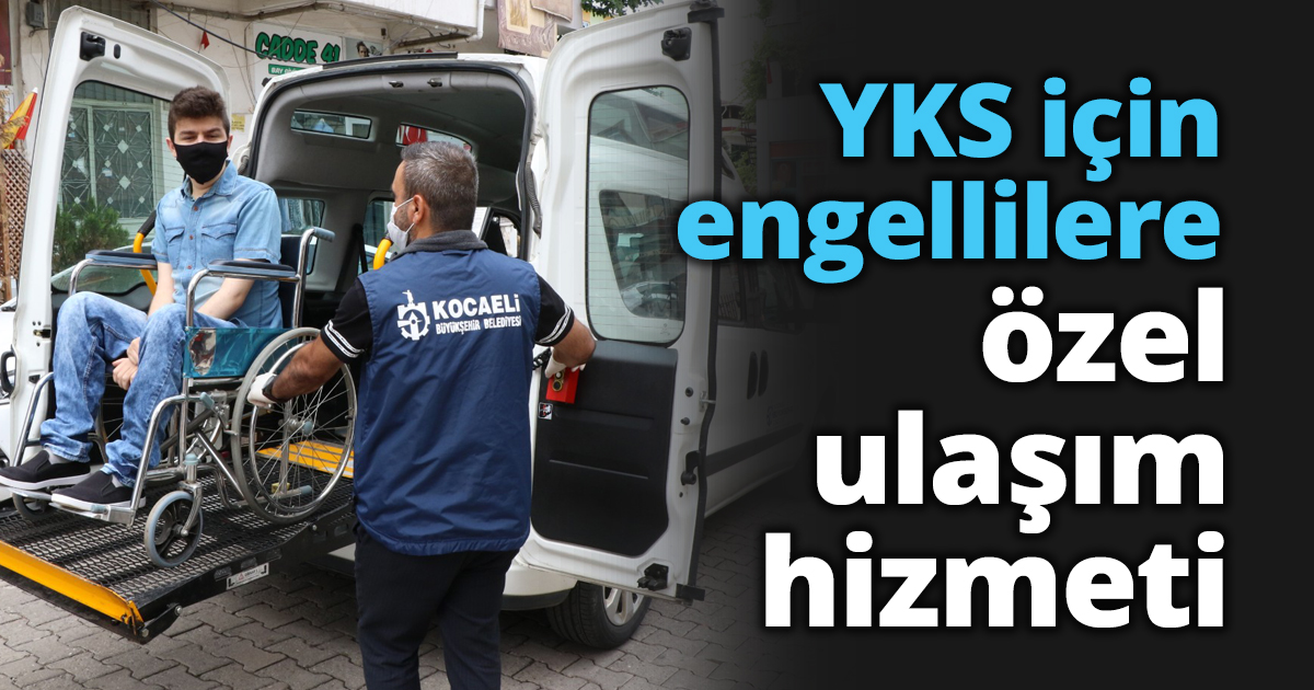 YKS için engellilere özel ulaşım hizmeti