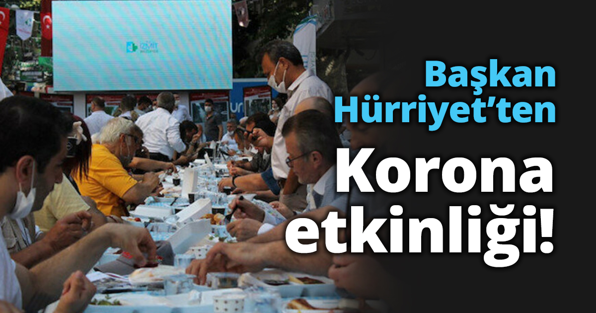 Başkan Hürriyet’ten Korona etkinliği!
