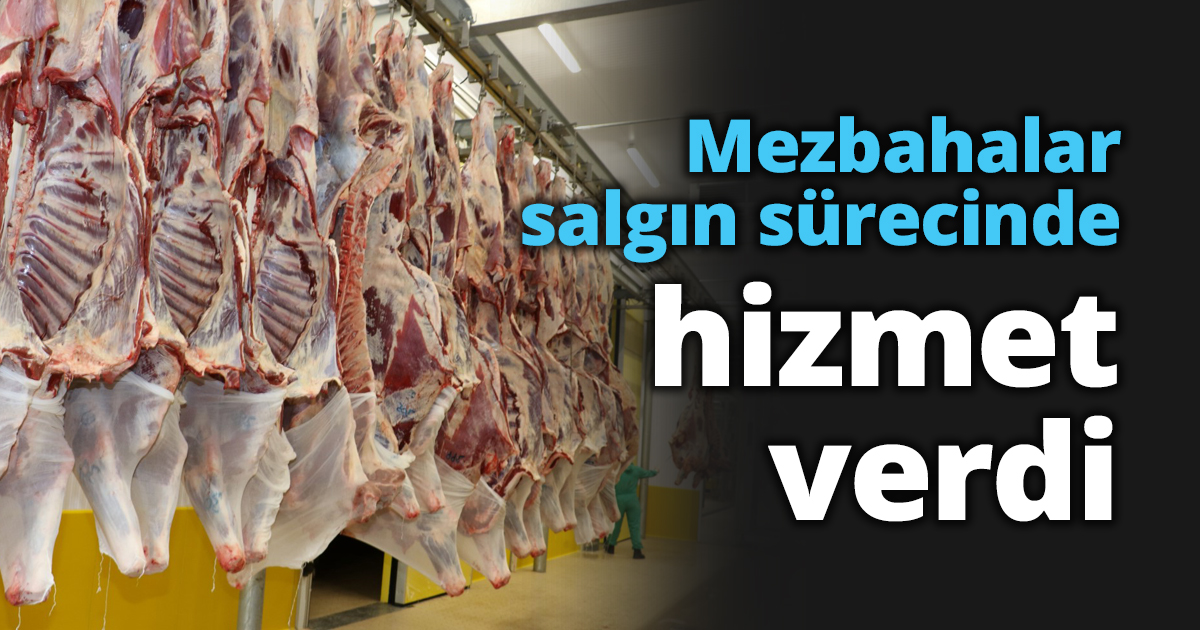 Mezbahalar salgın sürecinde hizmet verdi