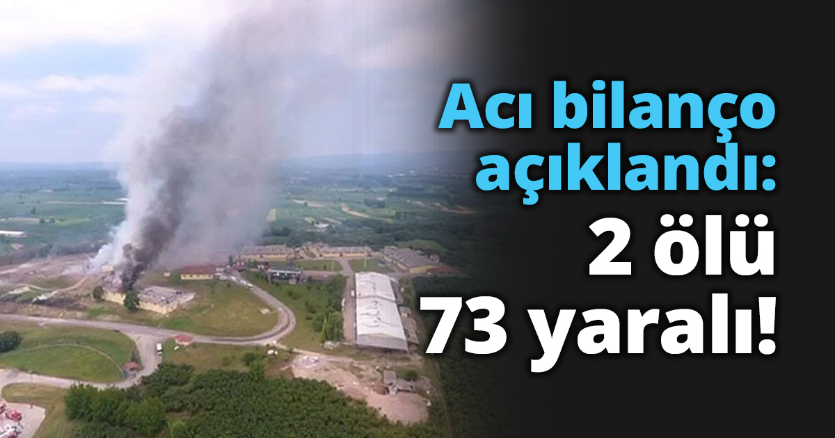 Acı bilanço açıklandı: 2 ölü 73 yaralı!