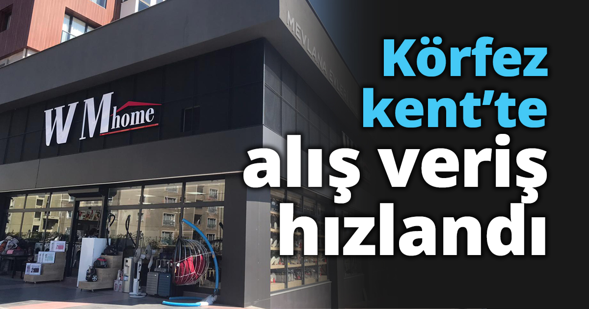 Körfez kent’te alış veriş hızlandı