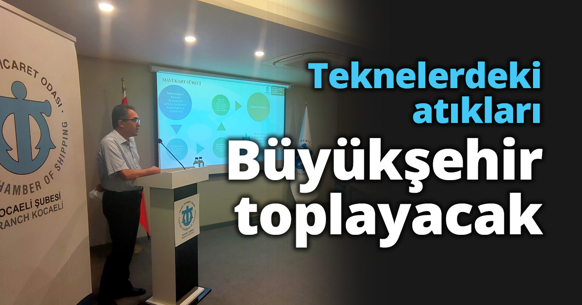 Teknelerdeki atıkları Büyükşehir toplayacak