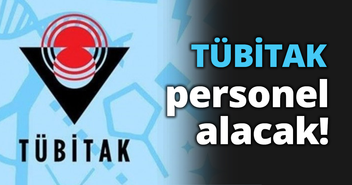 TÜBİTAK personel alacak!