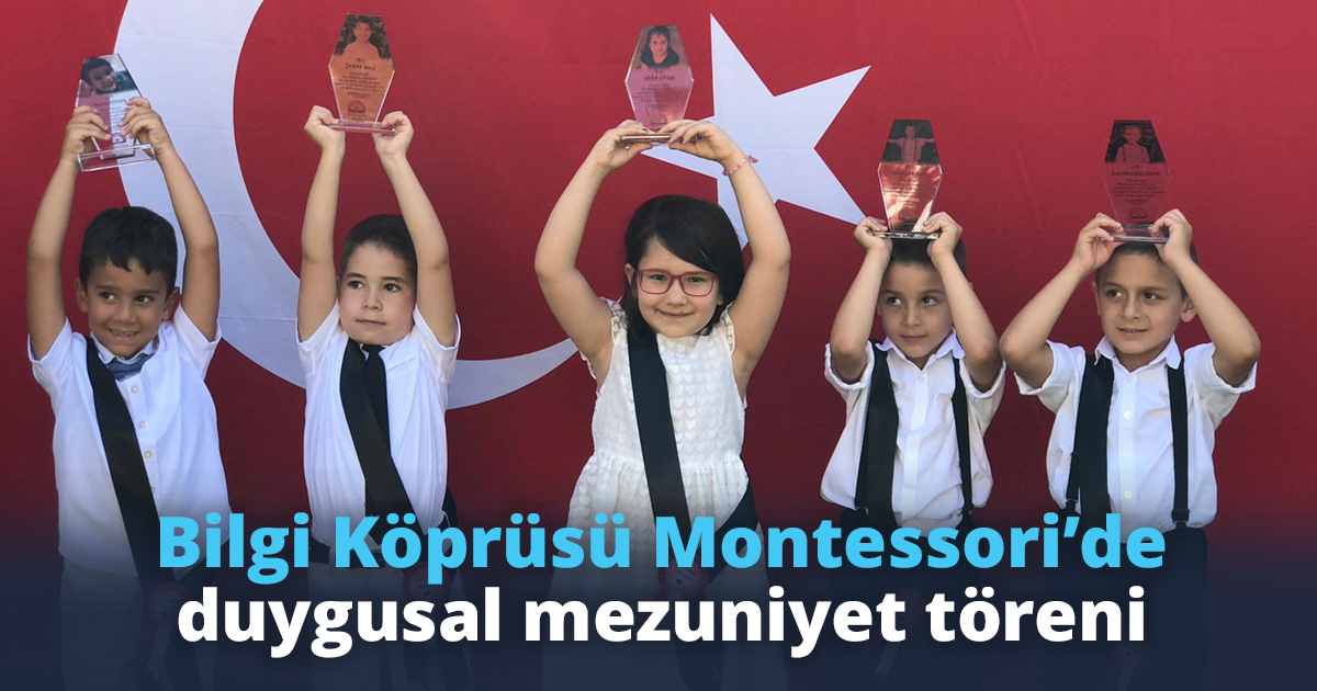 Bilgi Köprüsü Montessori’de duygusal mezuniyet töreni