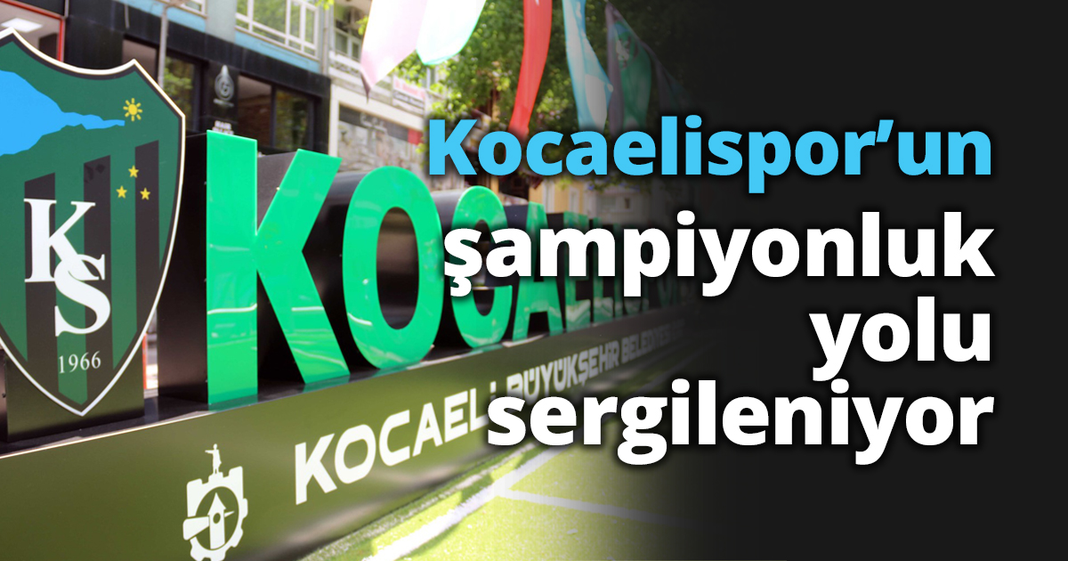 Kocaelispor’un şampiyonluk yolu sergileniyor