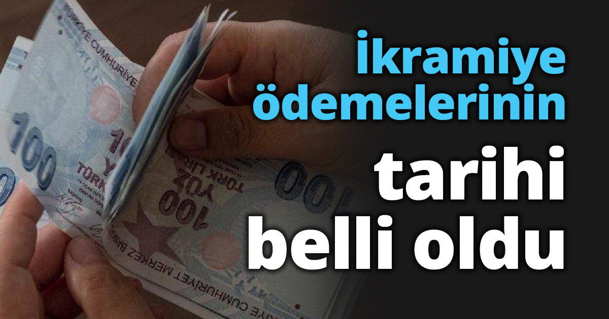 İkramiye ödemelerinin tarihi belli oldu
