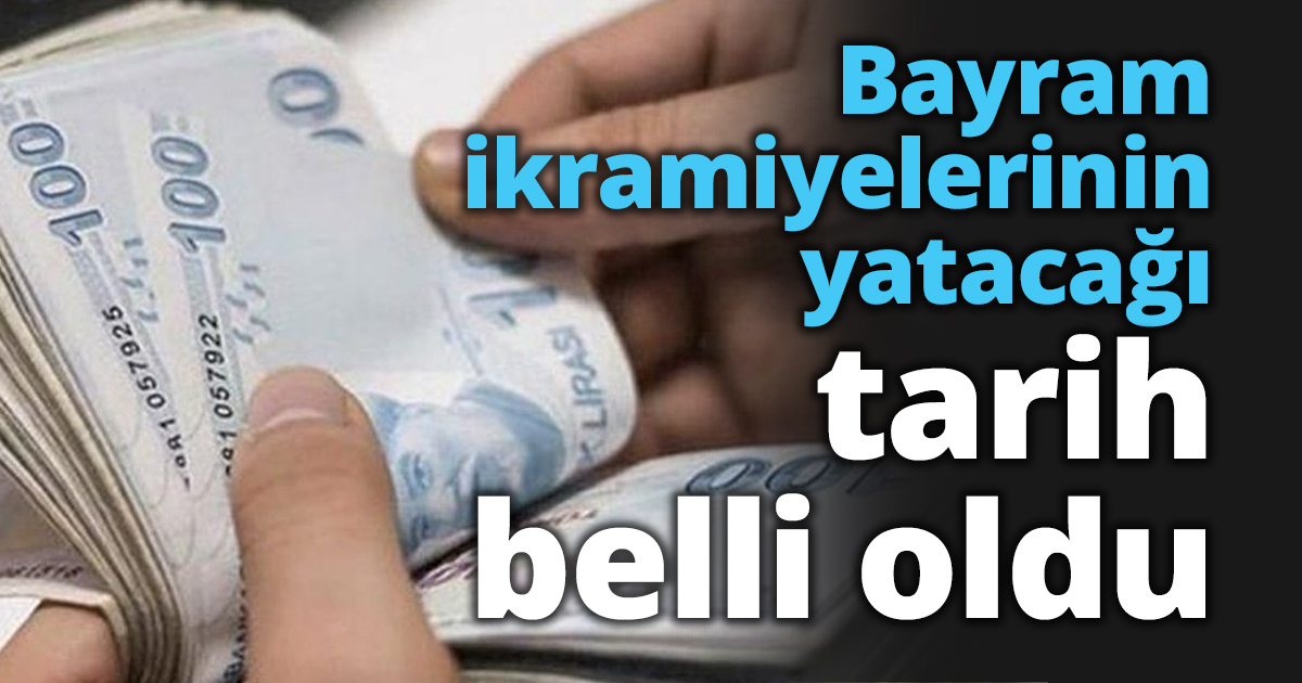 Bayram ikramiyelerinin yatacağı tarih belli oldu