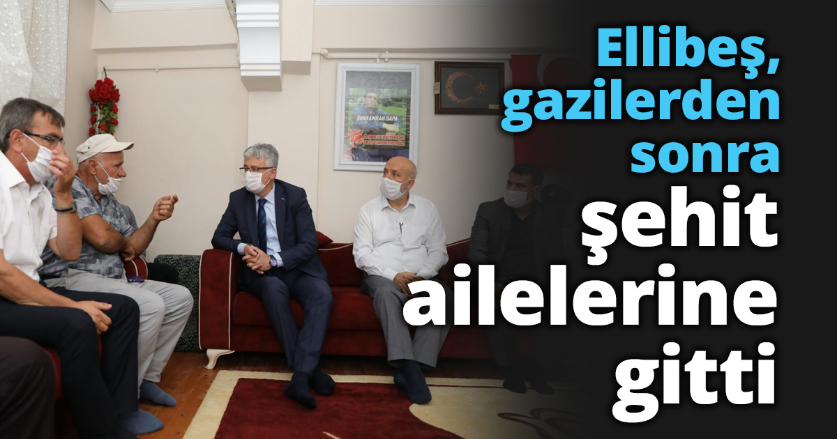 Ellibeş, gazilerden sonra şehit ailelerine gitti