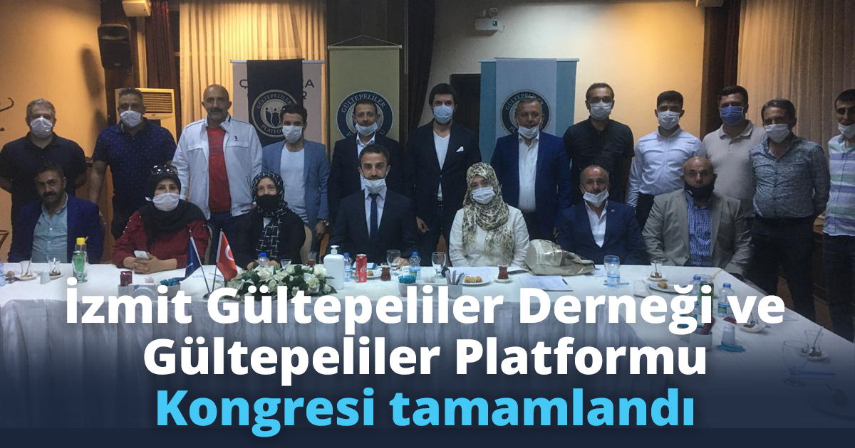 İzmit Gültepeliler Derneği ve Gültepeliler Platformu Kongresi tamamlandı