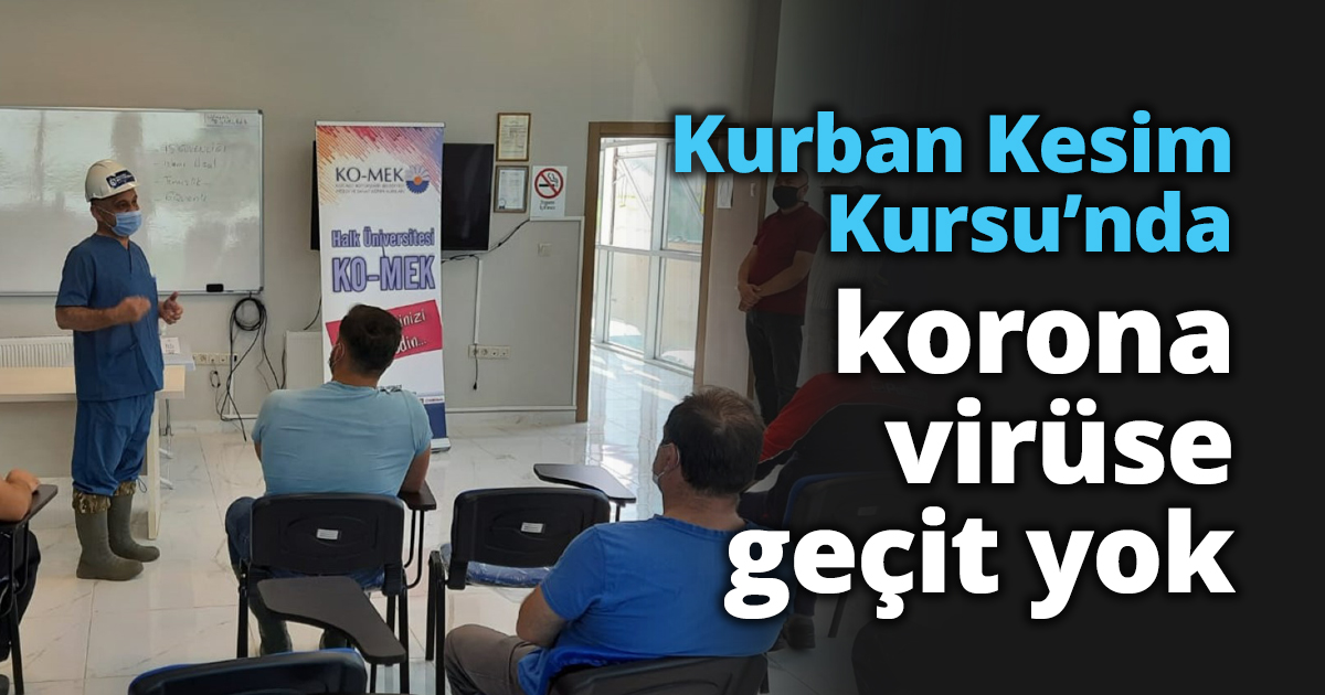 Kurban Kesim Kursu’nda korona virüse geçit yok