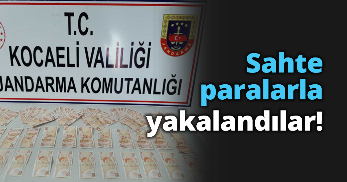 Sahte paralarla yakalandılar!
