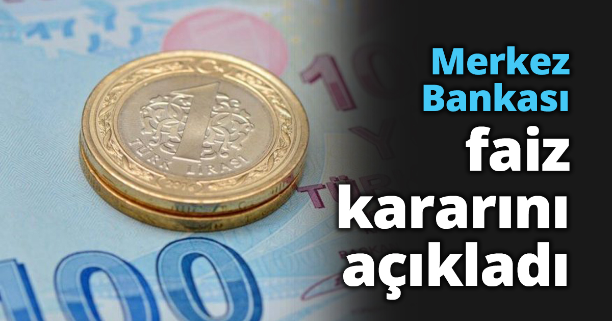 Merkez Bankası faiz kararını açıkladı