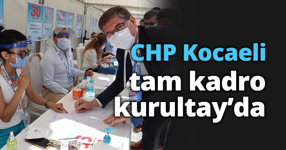 CHP Kocaeli tam kadro kurultay’da