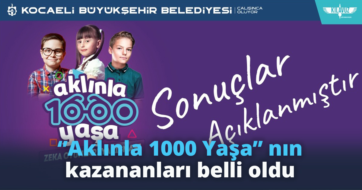 ‘’Aklınla 1000 Yaşa’’ nın kazananları belli oldu