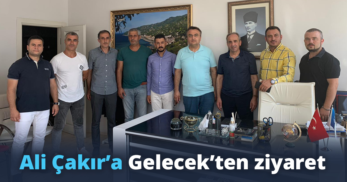 Ali Çakır’a Gelecek’ten ziyaret