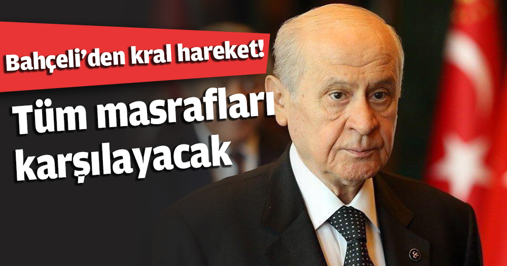 Bahçeli'den kral hareket! Tüm masrafları karşılayacak