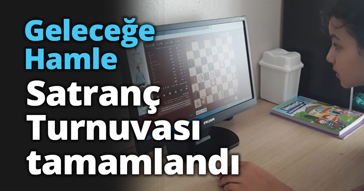Geleceğe Hamle Satranç Turnuvası tamamlandı