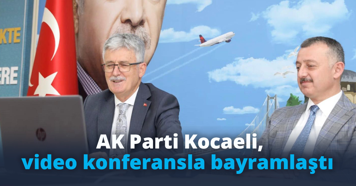 AK Parti Kocaeli, video  konferansla bayramlaştı
