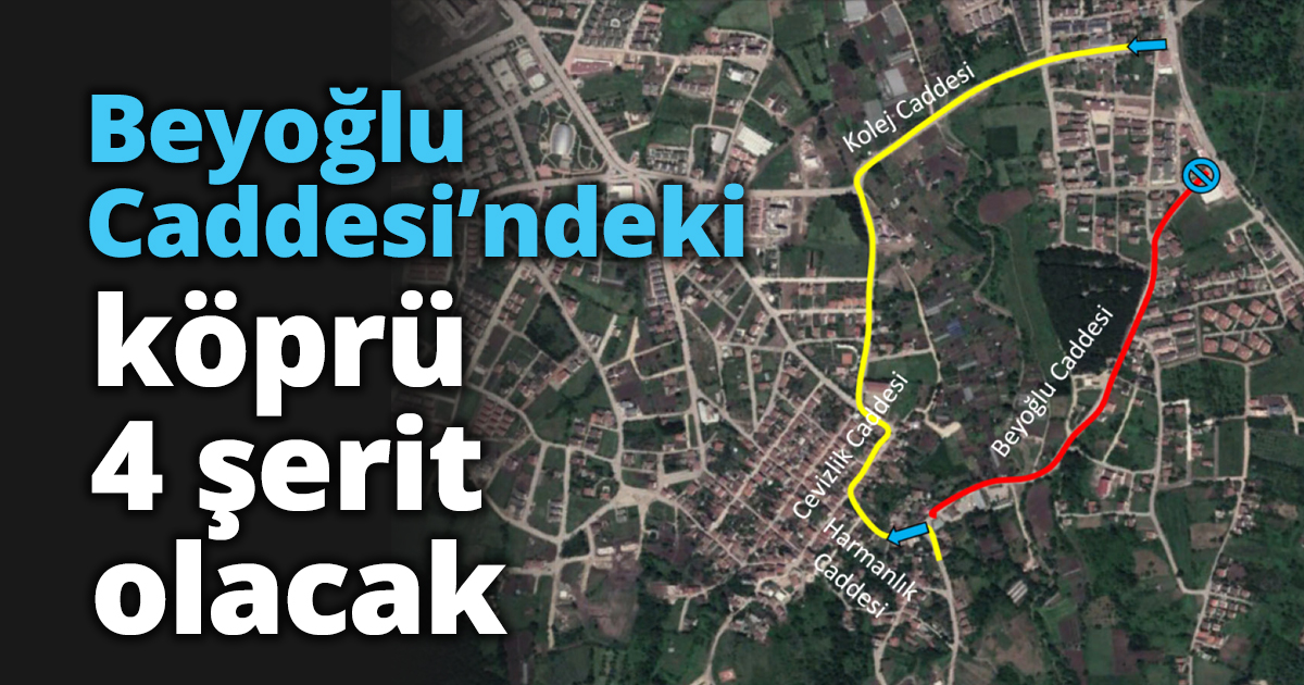 Beyoğlu Caddesi’ndeki köprü 4 şerit olacak