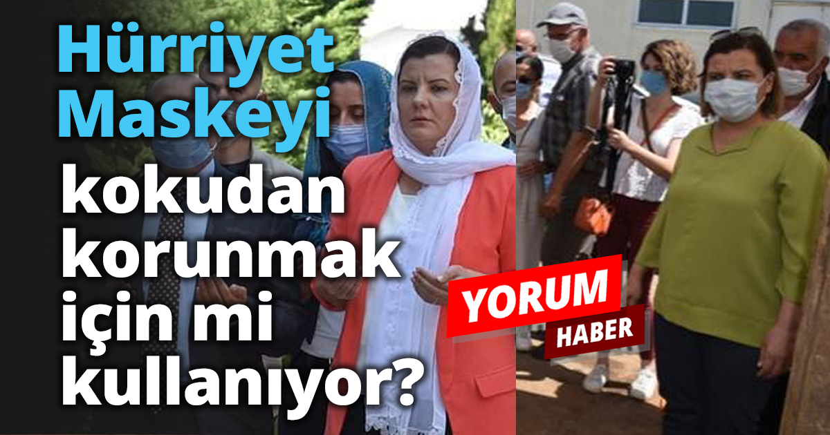 Maskeyi kokudan korunmak için mi kullanıyor?