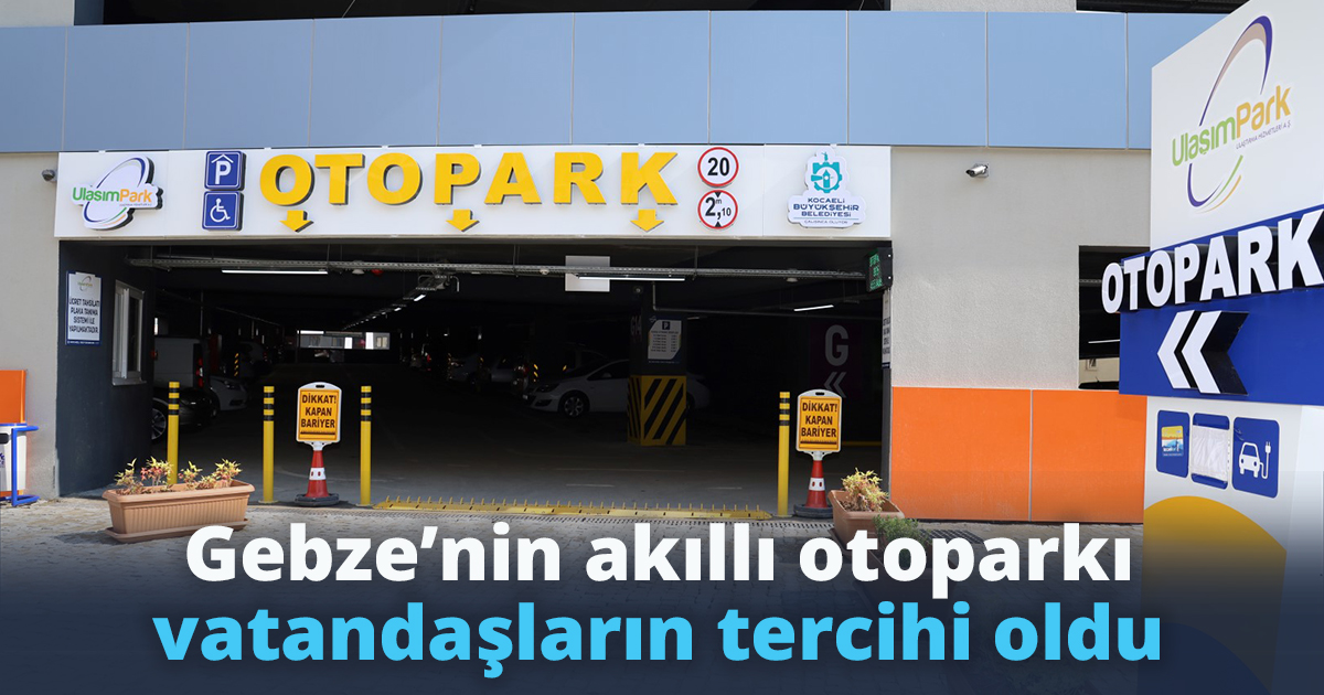 Gebze’nin akıllı otoparkı vatandaşların tercihi oldu