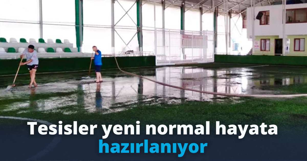 Tesisler yeni normal hayata hazırlanıyor