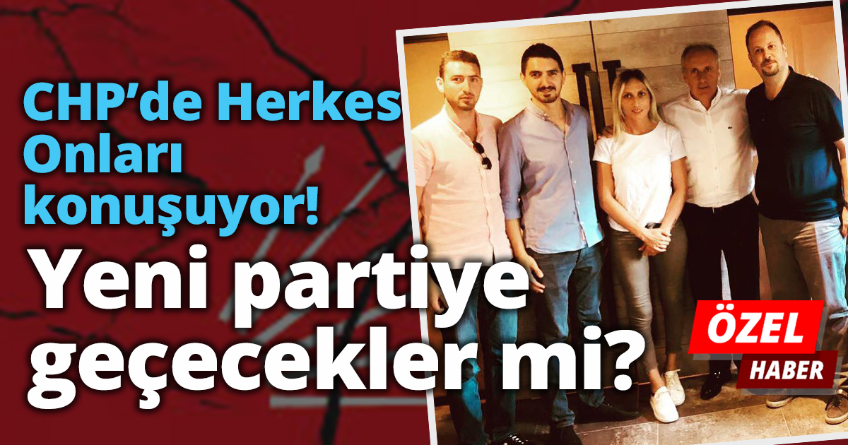 CHP’DE Herkes Onları Konuşuyor! YENİ PARTİYE GEÇECEKLER Mİ?