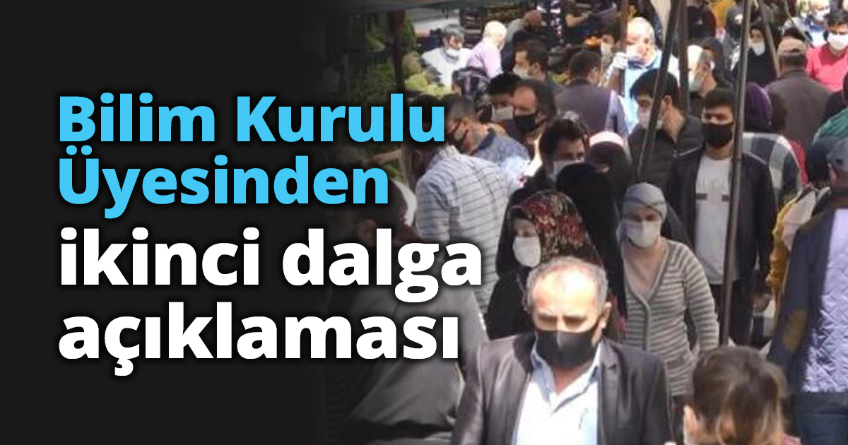 Bilim Kurulu Üyesinden ikinci dalga açıklaması