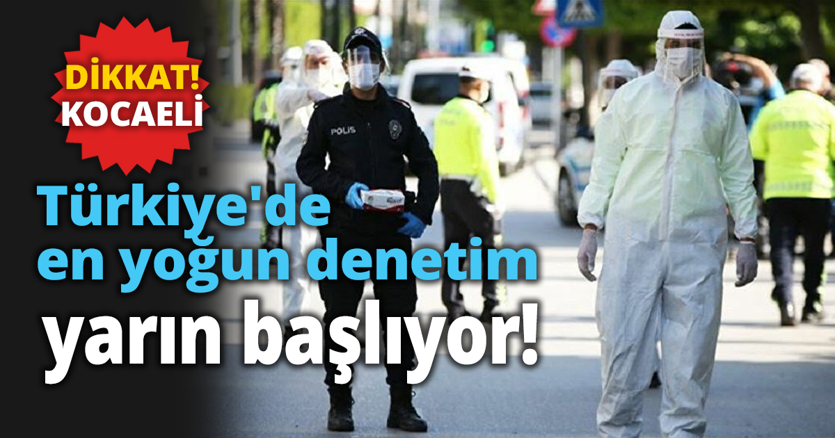Türkiye'de en yoğun denetim yarın başlıyor