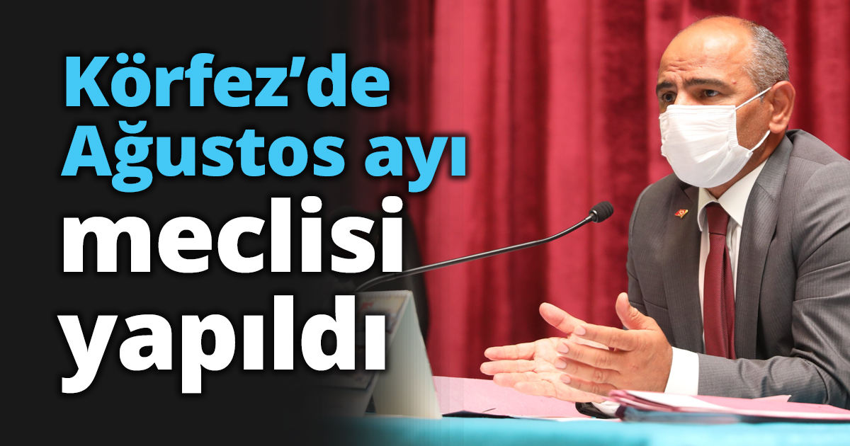 Körfez’de Ağustos ayı meclisi yapıldı