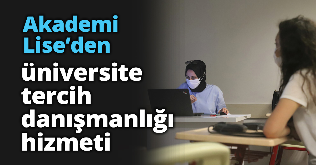 Akademi Lise’den üniversite tercih danışmanlığı hizmeti