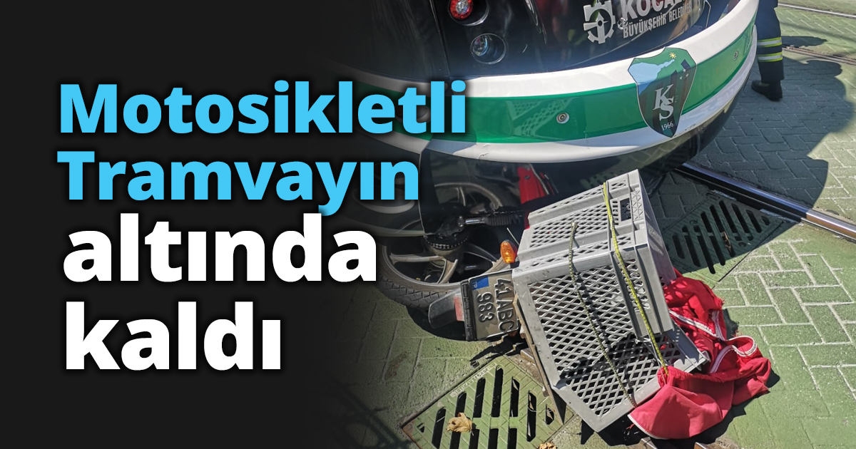 Motosikletli Tramvayın altında kaldı
