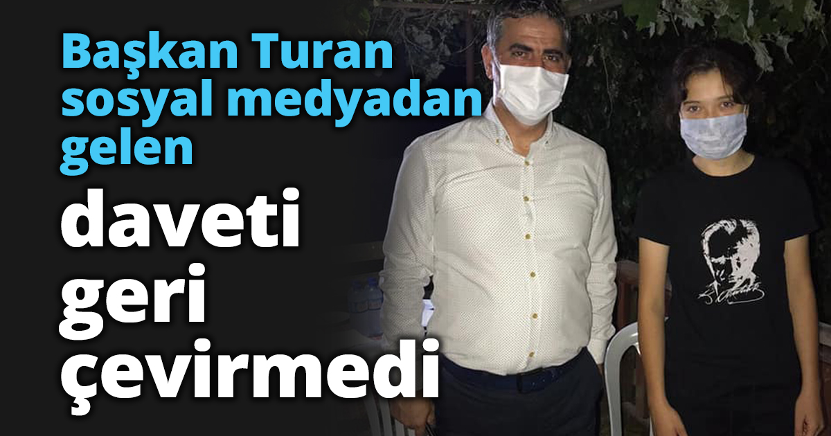Başkan Turan sosyal medyadan gelen daveti geri çevirmedi