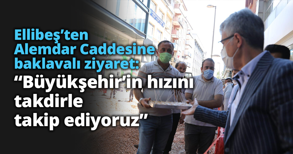 Ellibeş’ten Alemdar Caddesine baklavalı ziyaret: