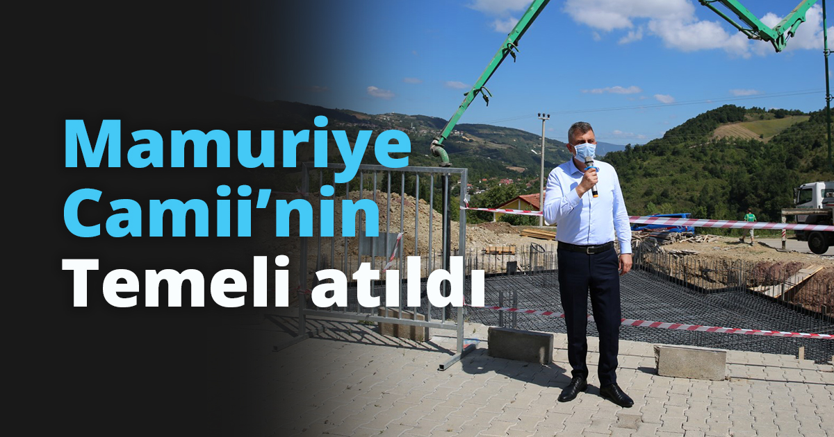 Mamuriye Camii’nin temeli atıldı